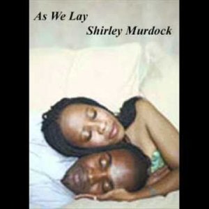 As We Lay - Shirley Murdock
