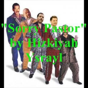 "Sorry Pastor" by Hizkiyah Ysrayl
