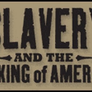 Slavery & The Making Of America