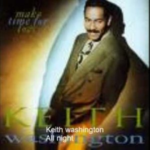 Keith Washington - All night