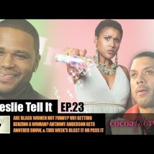 Let LESLIE Tell It [23: Kenan's SNL Comments, Benzino's New Show & "Blast it Or Pass It"]