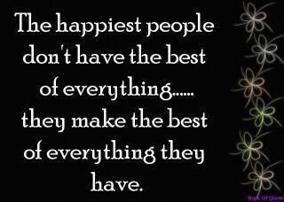 How-to-enjoy-your-Life-Quotes-Enjoying-your-Life-Quotes-Quote-The-happiest-people-dont-have-the-best-of-everything-They-make-the-best-of-everything-they-have..jpg